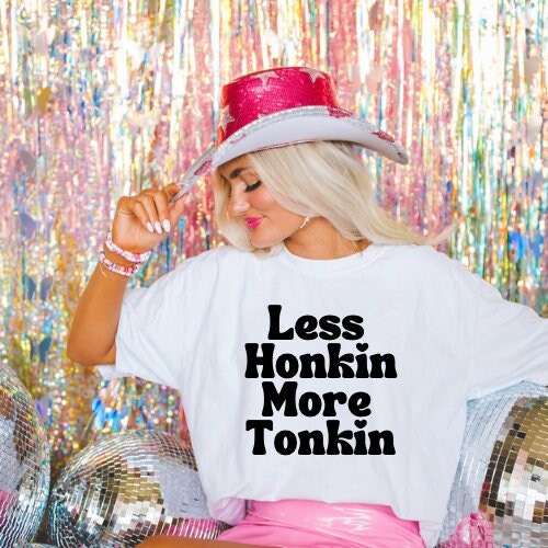 Less Honkin more Tonkin T-shirt funny cowgirl bachelorette